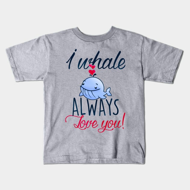 I whale always love you! Kids T-Shirt by Cheesybee